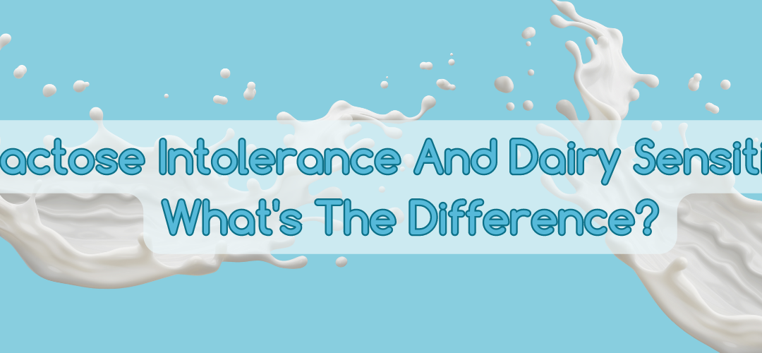 Lactose Intolerance And Dairy Sensitivity: What’s The Difference?