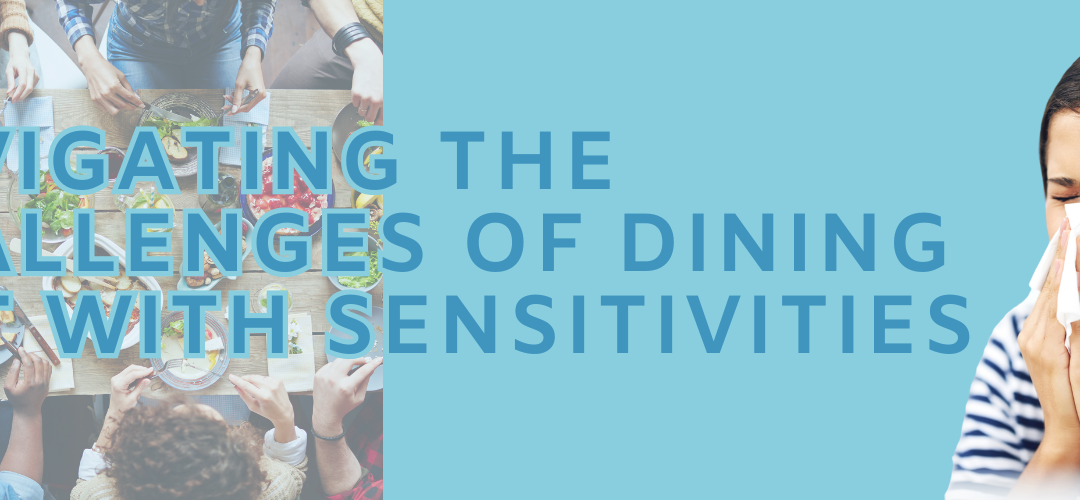 Navigating the Challenges of Dining Out With Sensitivities