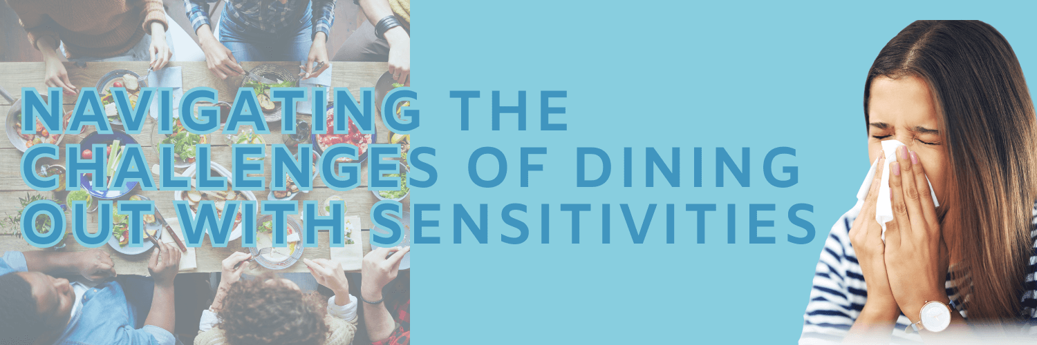 Navigating the Challenges of Dining Out With Sensitivities