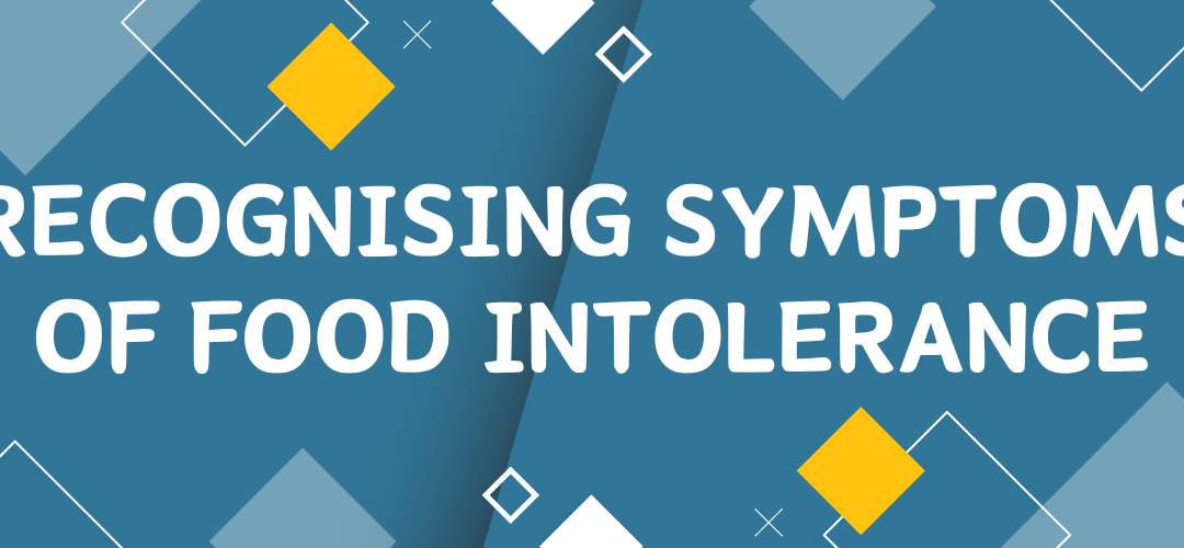 Recognising Symptoms of Food Intolerance